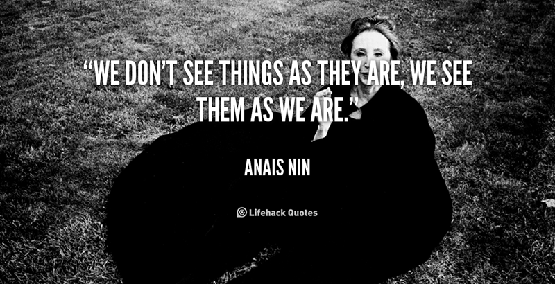quote anais nin we dont see things as they are 88906